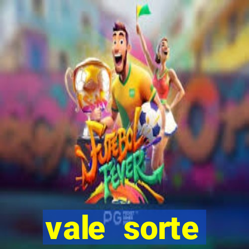 vale sorte resultado de hoje